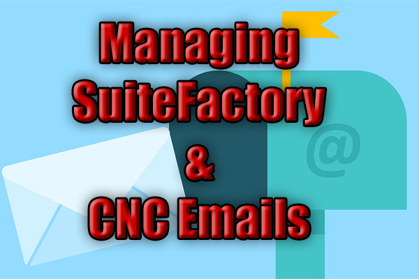 Manage SuiteFactory & CNC Emails